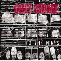Only Crime : To the Nines
